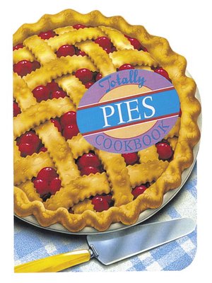cover image of Totally Pies Cookbook